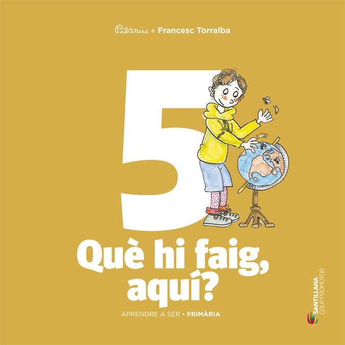 APRENDRE A SER VOLUM 5 QUE HI FAIG, AQUI? 3 PRI | 9788490476857 | TORRALBA ROSELLO, FRANCESC | Llibres Parcir | Llibreria Parcir | Llibreria online de Manresa | Comprar llibres en català i castellà online