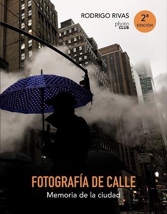 FOTOGRAFÍA DE CALLE. MEMORIA DE LA CIUDAD | 9788441538894 | RIVAS, RODRIGO | Llibres Parcir | Llibreria Parcir | Llibreria online de Manresa | Comprar llibres en català i castellà online