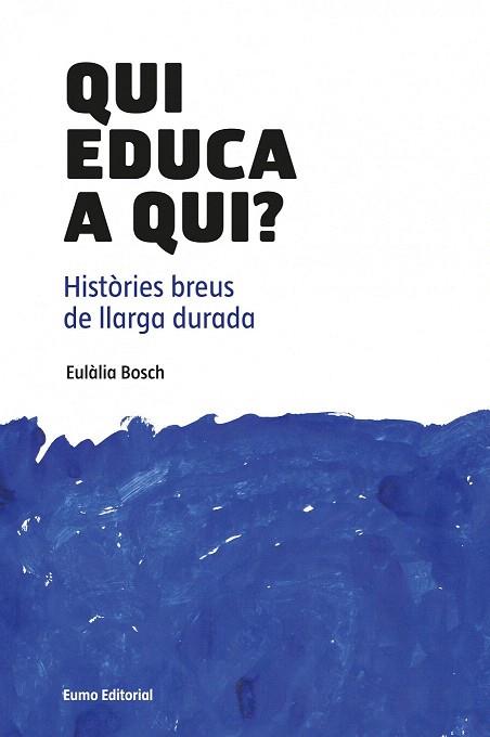 QUI EDUCA A QUI? | 9788497664882 | EULÀLIA BOSCH JOSÉ | Llibres Parcir | Llibreria Parcir | Llibreria online de Manresa | Comprar llibres en català i castellà online