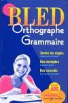 BLED ORTHOGRAPHE GRAMMAIRE | 9782011698629 | BLED, EDOUARD/ BLED, ODETTE | Llibres Parcir | Llibreria Parcir | Llibreria online de Manresa | Comprar llibres en català i castellà online