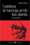 I PELAVA LA TARONJA AMB LES DENTS | 9788429754568 | ALBERT ROIG | Llibres Parcir | Llibreria Parcir | Llibreria online de Manresa | Comprar llibres en català i castellà online