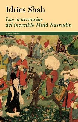 LAS OCURRENCIAS DEL INCREÍBLE MULÁ NASRUDÍN | 9788449328596 | IDRIES SHAH | Llibres Parcir | Librería Parcir | Librería online de Manresa | Comprar libros en catalán y castellano online