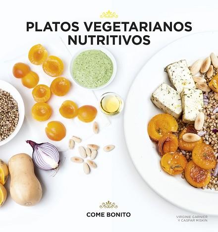 PLATOS VEGETARIANOS NUTRITIVOS | 9788416489428 | VIRGINIE GARNIER/CASPAR MISKIN | Llibres Parcir | Llibreria Parcir | Llibreria online de Manresa | Comprar llibres en català i castellà online