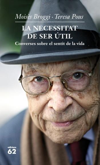 La necessitat de ser útil | 9788429769760 | Moisès Broggi/Teresa Pous | Llibres Parcir | Librería Parcir | Librería online de Manresa | Comprar libros en catalán y castellano online