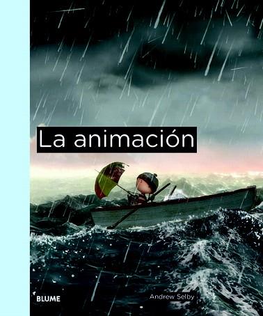 LA ANIMACIÓN | 9788498016673 | SELBY, ANDREW | Llibres Parcir | Llibreria Parcir | Llibreria online de Manresa | Comprar llibres en català i castellà online