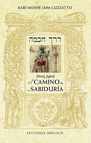 DEREJ JOJMÁ - EL CAMINO DE LA SABIDURÍA (N.E.) | 9788491118886 | LUZZATTO, RABÍ MOSHÉ JAIM | Llibres Parcir | Llibreria Parcir | Llibreria online de Manresa | Comprar llibres en català i castellà online