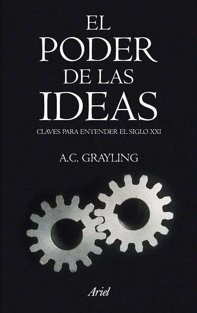 EL PODER DE LAS IDEAS claves para entender el S XXI | 9788434469136 | A C GRAYLING | Llibres Parcir | Llibreria Parcir | Llibreria online de Manresa | Comprar llibres en català i castellà online