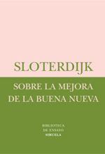 SOBRE LA MEJORA DE LA BUENA NUEVA | 9788478448623 | SLOTERDIJK | Llibres Parcir | Llibreria Parcir | Llibreria online de Manresa | Comprar llibres en català i castellà online