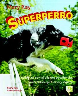 Superperro | 9788493662608 | Ray, Mary/McHugh, Andrea | Llibres Parcir | Librería Parcir | Librería online de Manresa | Comprar libros en catalán y castellano online