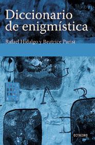 DICCIONARIO DE ENIGMISTICA | 9788480637091 | HIDALGO - PARISI | Llibres Parcir | Llibreria Parcir | Llibreria online de Manresa | Comprar llibres en català i castellà online