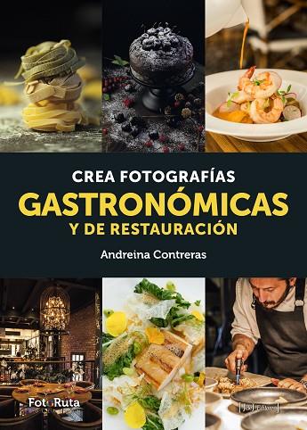 CREA FOTOGRAFÍAS GASTRONÓMICAS Y DE RESTAURACIÓN | 9788412494587 | CONTRERAS, ANDREINA | Llibres Parcir | Llibreria Parcir | Llibreria online de Manresa | Comprar llibres en català i castellà online