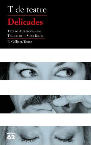 DELICADES col El Galliner Teatre | 9788429768381 | T DE TEATRE ALFREDO SANZOL | Llibres Parcir | Librería Parcir | Librería online de Manresa | Comprar libros en catalán y castellano online