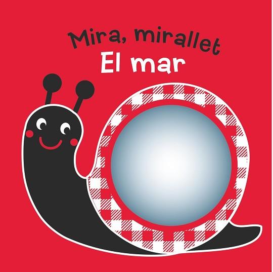 MIRA, MIRALLET. EL MAR | 9788491011866 | RETTORE, KENNY | Llibres Parcir | Llibreria Parcir | Llibreria online de Manresa | Comprar llibres en català i castellà online