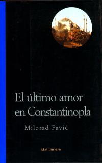 EL ÚLTIMO AMOR EN CONSTANTINOPLA | 9788446013327 | PAVIC, MILORAD | Llibres Parcir | Llibreria Parcir | Llibreria online de Manresa | Comprar llibres en català i castellà online