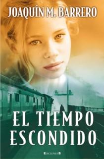 EL TIEMPO ESCONDIDO | 9788466648080 | JOAQUIN M BARRERO | Llibres Parcir | Llibreria Parcir | Llibreria online de Manresa | Comprar llibres en català i castellà online