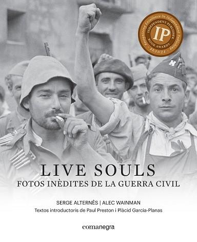 LIVE SOULS: FOTOS INÈDITES DE LA GUERRA CIVIL | 9788416605316 | WAINMAN, ALEC/ALTERNÊS, SERGE | Llibres Parcir | Llibreria Parcir | Llibreria online de Manresa | Comprar llibres en català i castellà online