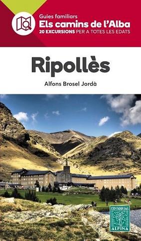 RIPOLLES -ELS CAMINS DE L'ALBA ALPINA | 9788480907620 | BROSEL JORDA, ALFONS | Llibres Parcir | Llibreria Parcir | Llibreria online de Manresa | Comprar llibres en català i castellà online