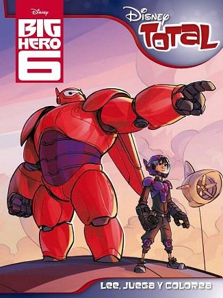 BIG HERO 6. DISNEY TOTAL | 9788499516387 | DISNEY | Llibres Parcir | Llibreria Parcir | Llibreria online de Manresa | Comprar llibres en català i castellà online