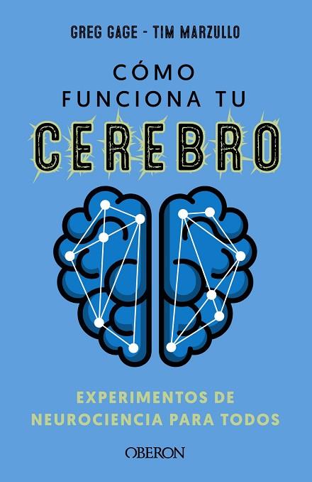 CÓMO FUNCIONA TU CEREBRO: EXPERIMENTOS DE NEUROCIENCIA PARA TODOS | 9788441547681 | GAGE, GREG/MARZULLO, TIMOTHY | Llibres Parcir | Llibreria Parcir | Llibreria online de Manresa | Comprar llibres en català i castellà online