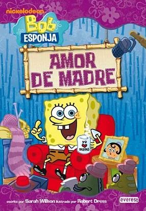 BOB ESPONJA AMOR DE MADRE rustega a part 6 Anys | 9788444165646 | SARAH WILSON IL ROBERT DRESS | Llibres Parcir | Llibreria Parcir | Llibreria online de Manresa | Comprar llibres en català i castellà online