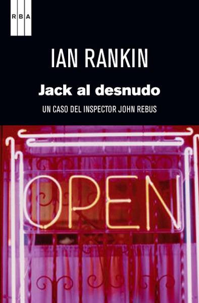 Jack al desnudo | 9788490063842 | RANKIN , IAN | Llibres Parcir | Librería Parcir | Librería online de Manresa | Comprar libros en catalán y castellano online