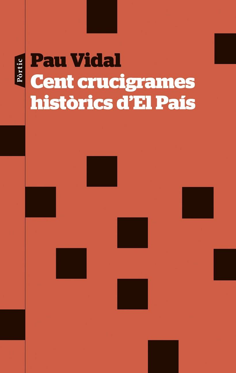 CENT CRUCIGRAMES HISTÒRICS D'EL PAÍS | 9788498095692 | VIDAL GAVILAN, PAU | Llibres Parcir | Llibreria Parcir | Llibreria online de Manresa | Comprar llibres en català i castellà online