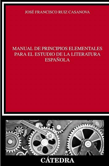 Manual de principios elementales para el estudio de la literatura española | 9788437630830 | Ruiz Casanova, José Francisco | Llibres Parcir | Llibreria Parcir | Llibreria online de Manresa | Comprar llibres en català i castellà online