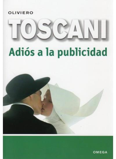 ADIOS A LA PUBLICIDAD | 9788428210867 | TOSCANI | Llibres Parcir | Llibreria Parcir | Llibreria online de Manresa | Comprar llibres en català i castellà online