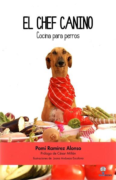 EL CHEF CANINO | 9788494459559 | RAMíREZ ALONSO, JOSE MIGUEL (POMI) | Llibres Parcir | Llibreria Parcir | Llibreria online de Manresa | Comprar llibres en català i castellà online