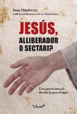 JESUS, ALLIBERADOR O SECTARI? | 9788498468298 | MASFERRER, JOAN | Llibres Parcir | Librería Parcir | Librería online de Manresa | Comprar libros en catalán y castellano online