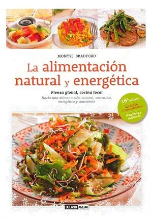 ALIMENTACIÓN NATURAL Y ENERGÉTICA, LA | 9788475568508 | BRADFORD, MONTSE | Llibres Parcir | Llibreria Parcir | Llibreria online de Manresa | Comprar llibres en català i castellà online