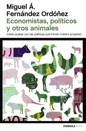 ECONOMISTAS, POLÍTICOS Y OTROS ANIMALES | 9788499424743 | MIGUEL Á. FERNÁNDEZ ORDÓÑEZ | Llibres Parcir | Llibreria Parcir | Llibreria online de Manresa | Comprar llibres en català i castellà online