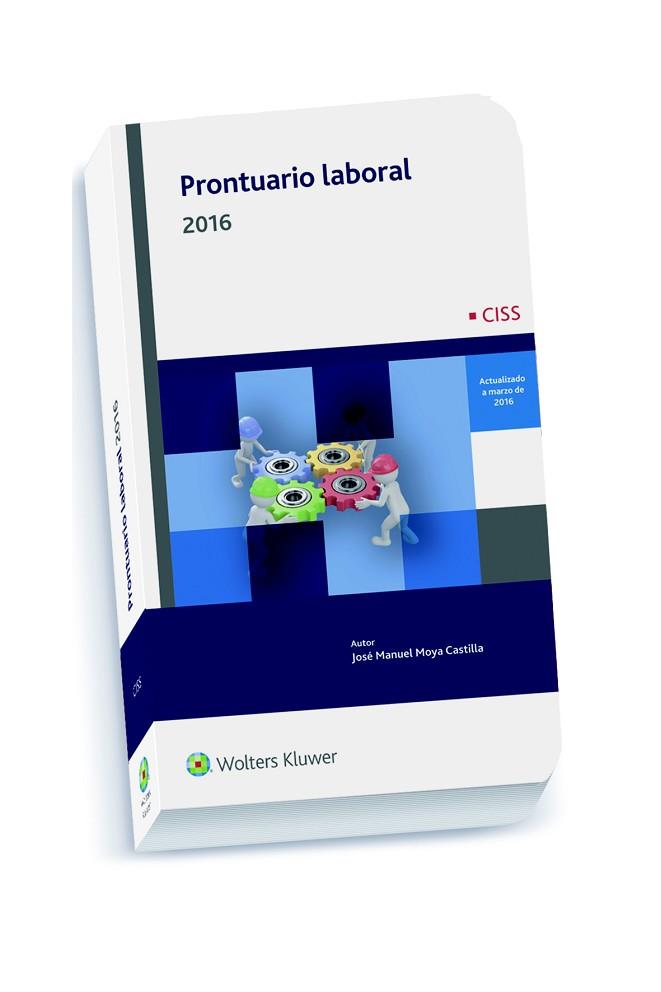 PRONTUARIO LABORAL 2016 | 9788499542621 | MOYA CASTILLA, JOSÉ MANUEL | Llibres Parcir | Llibreria Parcir | Llibreria online de Manresa | Comprar llibres en català i castellà online