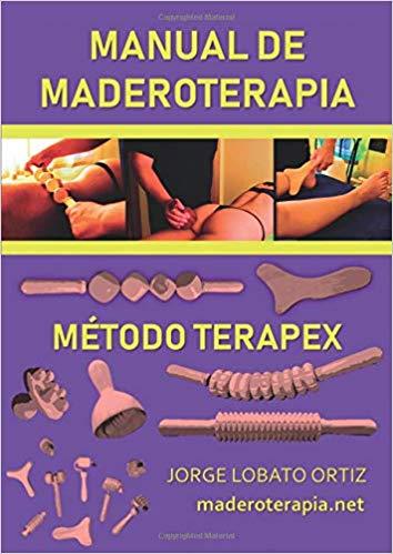 MANUAL DE MADEROTERAPIA. MÉTODO TERAPEX | 9788413044446 | LOBATO ORTIZ, JORGE | Llibres Parcir | Llibreria Parcir | Llibreria online de Manresa | Comprar llibres en català i castellà online