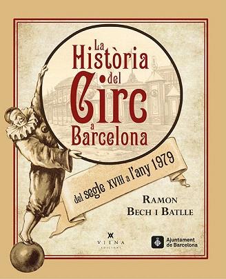 LA HISTÒRIA DEL CIRC A BARCELONA DEL SEGLE XVIII A L'ANY 1979 | 9788483308462 | BECH I BATLLE, RAMON | Llibres Parcir | Llibreria Parcir | Llibreria online de Manresa | Comprar llibres en català i castellà online