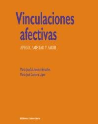 VICULACIONES AFECTIVAS apego amistad y amor | 9788436824179 | MARIA JOSEFA LAFUENTE BENACHES MARIA JOSE CANTERO LOPEZ | Llibres Parcir | Llibreria Parcir | Llibreria online de Manresa | Comprar llibres en català i castellà online