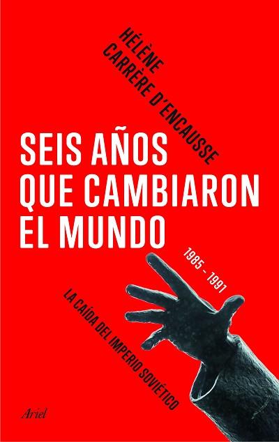 SEIS AÑOS QUE CAMBIARON EL MUNDO | 9788434424005 | CARRÈRE D ENCAUSSE, HÉLÈNE | Llibres Parcir | Llibreria Parcir | Llibreria online de Manresa | Comprar llibres en català i castellà online