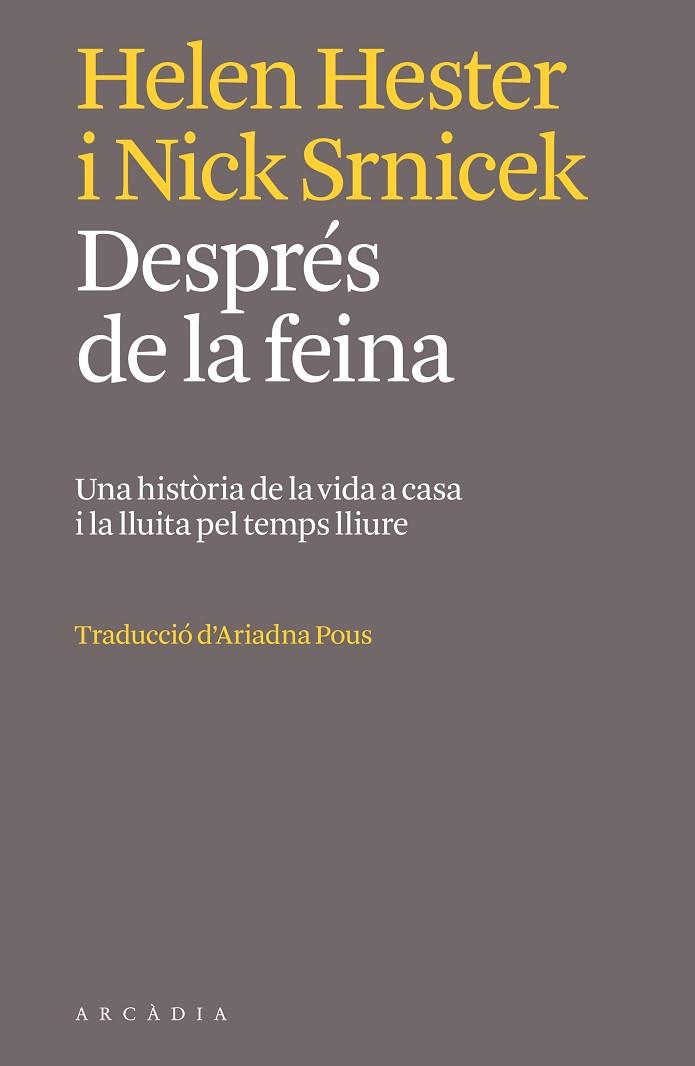 DESPRÉS DE LA FEINA | 9788412745764 | HELEN HESTER/NICK SRNICEK | Llibres Parcir | Llibreria Parcir | Llibreria online de Manresa | Comprar llibres en català i castellà online