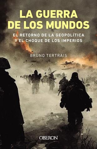 LA GUERRA DE LOS MUNDOS. EL RETORNO DE LA GEOPOLÍTICA Y EL CHOQUE DE IMPERIOS | 9788441550087 | TERTRAIS, BRUNO | Llibres Parcir | Llibreria Parcir | Llibreria online de Manresa | Comprar llibres en català i castellà online