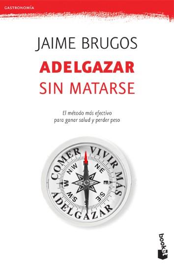 Adelgazar sin matarse | 9788427034099 | Jaime Brugos | Llibres Parcir | Llibreria Parcir | Llibreria online de Manresa | Comprar llibres en català i castellà online