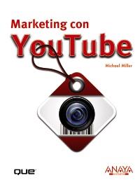 MARKETING CON YOUTUBE | 9788441529533 | MICHAEL MILLER | Llibres Parcir | Llibreria Parcir | Llibreria online de Manresa | Comprar llibres en català i castellà online