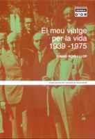 EL MEU VIATGE PER LA VIDA 1939 1975 | 9788484157199 | ROIG I LLOP | Llibres Parcir | Llibreria Parcir | Llibreria online de Manresa | Comprar llibres en català i castellà online