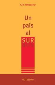 UN PAIS AL SUR | 9788480636650 | A R ALMODOVAR | Llibres Parcir | Llibreria Parcir | Llibreria online de Manresa | Comprar llibres en català i castellà online