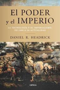 EL PODER Y EL IMPERIO tecnol e imper de 1400 a la actualida | 9788498921823 | DANIEL R HEADRICK | Llibres Parcir | Llibreria Parcir | Llibreria online de Manresa | Comprar llibres en català i castellà online