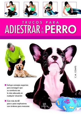 TRUCOS PARA ADIESTRAR A TU PERRO | 9788466222068 | C M COMPS | Llibres Parcir | Llibreria Parcir | Llibreria online de Manresa | Comprar llibres en català i castellà online