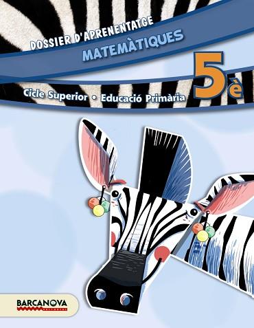 MATEMÀTIQUES 5È CS. DOSSIER D ' APRENENTATGE (ED. 2014) | 9788448933258 | TORRA, MONTSERRAT / BARRIS, MERCÈ / FRANQUESA, ELISABET / PRESEGUÉ, MARTA | Llibres Parcir | Llibreria Parcir | Llibreria online de Manresa | Comprar llibres en català i castellà online