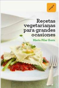 RECETAS VEGETARIANAS PARA GRANDES OCASIONES | 9788492981533 | MARIA PILAR IBERN | Llibres Parcir | Llibreria Parcir | Llibreria online de Manresa | Comprar llibres en català i castellà online