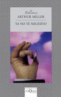 YA NO TE NECESITO | 9788483832950 | MILLER ARTHUR | Llibres Parcir | Llibreria Parcir | Llibreria online de Manresa | Comprar llibres en català i castellà online