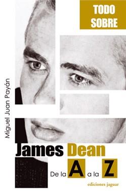 JAMES DEAN DE LA A A LA Z | 9788496423114 | PAYAN MIGUEL JUAN | Llibres Parcir | Librería Parcir | Librería online de Manresa | Comprar libros en catalán y castellano online