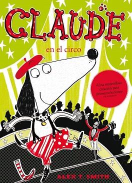 CLAUDE EN EL CIRCO | 9788468308722 | SMITH, ALEX T. NACIONALIDAD: BRITANICA | Llibres Parcir | Llibreria Parcir | Llibreria online de Manresa | Comprar llibres en català i castellà online